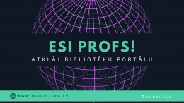 Noslēdzies konkurss bibliotekāriem “Esi PROFS – atklāj Bibliotēku portālu” 