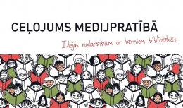 Izdevums “Ceļojums medijpratībā. Idejas nodarbībām ar bērniem bibliotēkās