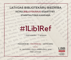 Latvijas Bibliotekāru biedrība aicina iesaistīties “#1Lib1Ref” kampaņā